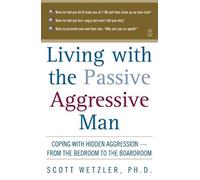 Scott Wetzler Living with the Passive-Aggressive Man (Tascabile)