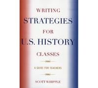 Scott Whipple Writing Strategies for U.S. History Classes (Copertina rigida)