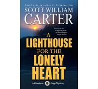 Scott William Carter A Lighthouse for the Lonely Heart (Book)