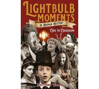 Scott Williams Lightbulb Moments in Human History - From Cave to Col (Tascabile)