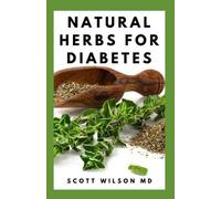 Scott Wilson Natural Herbs for Diabetes (Tascabile)