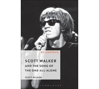 Scott Wilson Scott Walker and the Song of the One-All-Alone (Tascabile)