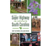 Scott Withrow William Dunc The Super Highway in Upstate South Caroli (Tascabile)