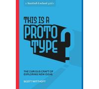 Scott Witthoft Stanford d.school This Is a Prototype (Tascabile)