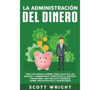 Scott Wright La administración del dinero (Tascabile)