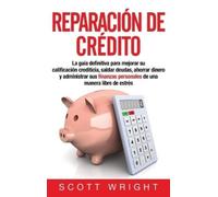 Scott Wright Scott Wright Reparación de crédito (Copertina rigida)