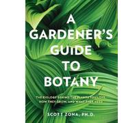 Scott Zona A Gardener's Guide to Botany (Tascabile)