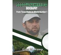 Scottie Scheffler Biography: From Texas Roots to World Number 1