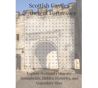 Scottish Castles & Ancient Fortresses Word Search Puzzle Book: Explore Scotland's Majestic Strongholds, Hidden Histories, and Legendary Sites