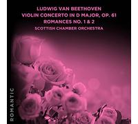 Scottish Chamber Orchestra - Beethoven: Violin Concerto in D Major, Op. 61 - Romances No. 1 & 2