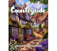 Scottish Countryside: Colouring Book for Adults - Charming Scenes of Scotland’s Natural Beauty, Historic Villages, and Peaceful Landscapes