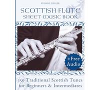 Scottish Flute Sheet Music Book: 150 Traditional Scottish Tunes for Beginners & Intermediates (+Free Audio)