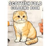 Scottish fold Coloring Book: Charming and comforting scenes featuring adorable cats for cat lovers and creative relaxation