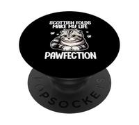 Scottish Fold Make My Life Pawfection PopSockets PopGrip Adesivo
