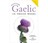 Scottish Gaelic in Twelve Weeks: With Audio Download