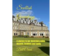 Scottish Genealogy: A Journey to our Ancerstors using Records, Archives and Family