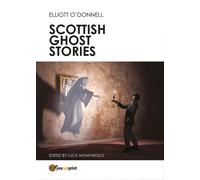 Scottish ghost stories di Elliott O’Donnell, 2017, Youcanprint