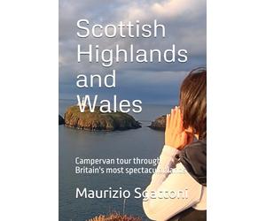 Scottish Highlands and Wales: Campervan tour through Britain's most spectacular lands