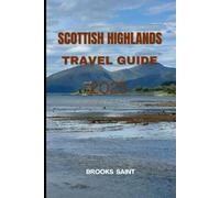 SCOTTISH HIGHLANDS TRAVEL GUIDE 2025