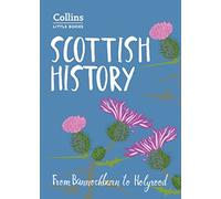 Scottish History: From Bannockburn to Holyrood (Collins Little Books) [Lingua Inglese]