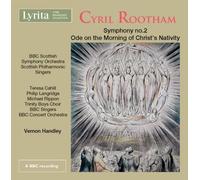 Scottish Philharmonic Singers ,BBC Scottish Symphony Orchestra ,Teresa Cahill (soprano) - Cyril Rootham Symphony No.2 & Ode on the Morning of Christ's Nativity By Scottish Philharmonic Singers ,BBC Scottish Symphony Orchestra ,Teresa Cahill (soprano) (2015-07-03)