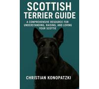 Scottish Terrier Guide - The Complete Scottie Book