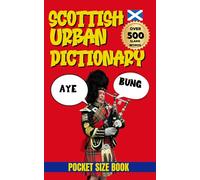 Scottish Urban Dictionary: 500 Scottish Slang Words and Phrases with Examples & Translations