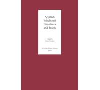 Scottish Witchcraft Narratives and Tracts