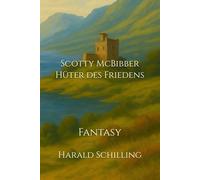 Scotty McBibber - Hüter des Friedens: Fantasy