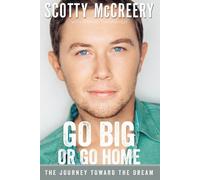 Scotty McCreery Travis Thrasher Go Big or Go Home (Tascabile)