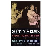 Scotty Moore Scotty and Elvis (Tascabile) American Made Music Series