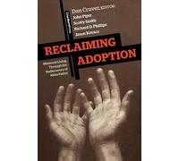 Scotty Smith Dan Cruver Richard D. Phillips Jason Ko Reclaiming Adop (Tascabile)