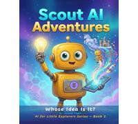 SCOUT AI ADVENTURES: Whose Idea Is It?