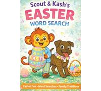 Scout and Kash's Easter Word Search and coloring book for Kids: Fun Themed Word Puzzles for Ages 4-8 | Search & Find Spring Words | A Family-Friendly Activity Book