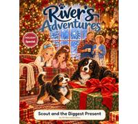 Scout and the Biggest Present: A Christmas Story About the Gifts That Last