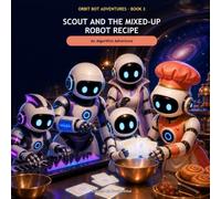 Scout and the Mixed-Up Robot Recipe: An Algorithm Adventure