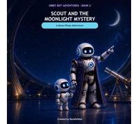 Scout and the Moonlight Mystery: A Moon-Phase Adventure