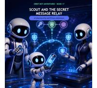Scout and the Secret Message Relay: A Cybersecurity and Privacy Adventure