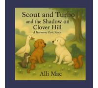 Scout and Turbo and the Shadow on Clover Hill