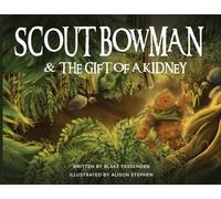 Scout Bowman and the Gift of a Kidney: 1