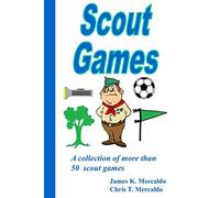 Scout Games: A collection of more than 50 scout games
