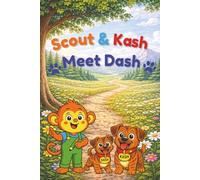 Scout & Kash Meet Dash: Where New Friends Begin Their Adventure