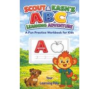 Scout & Kash’s ABC Learning Adventure: A Fun Practice Workbook for Kids