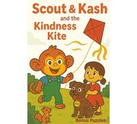 Scout & Kash: The Kindness Kite: A Sweet Story That Teaches Kindness I Helping Others I + Bonus Activity & Puzzle Pages