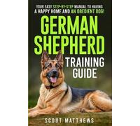 Scout Matthews German Shepherd Training Guide (Tascabile)
