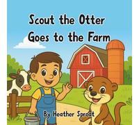 Scout the Otter Goes to the Farm