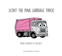 Scout the Pink Garbage Truck