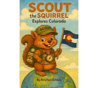 Scout the Squirrel: Explores Colorado