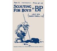 Scouting For Boys: Part II of the Original 1908 Edition