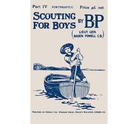 Scouting For Boys: Part IV of the Original 1908 Edition